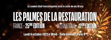Les Palmes de la Restauration 2023 & les 30 ans du Leaders Club France - Lundi 9 Octobre - Salle Gaveau (Paris)